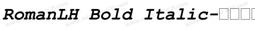 RomanLH Bold Italic字体转换